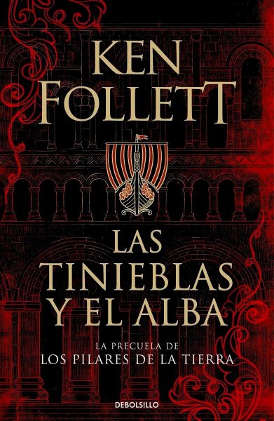 Las Tinieblas y El Alba - Precuela De Los Pilares De La Tierra