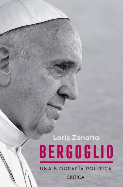 Bergoglio - Una Biografía Política