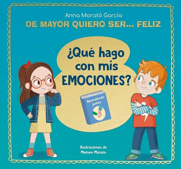 De Mayor Quiero Ser Feliz - Qué Hago Con Mis Emociones