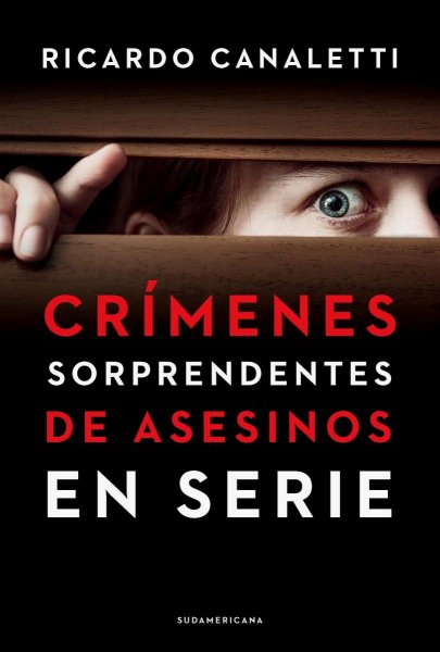 Crímenes Sorprendentes De Asesinos En Serie