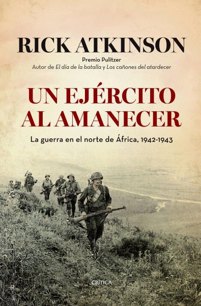 Un Ejército Al Amanecer - La Guerra En El Norte De África, 1942-1943