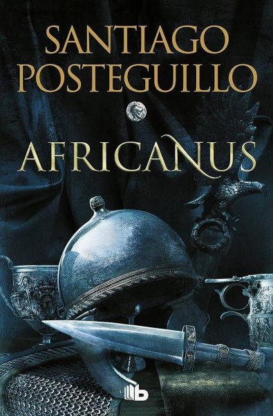 Africanus - El Hijo Del Cónsul - Trilogía Africanus 1