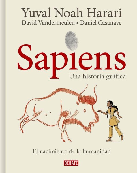 Sapiens - Una Historia Gráfica - Volumen I