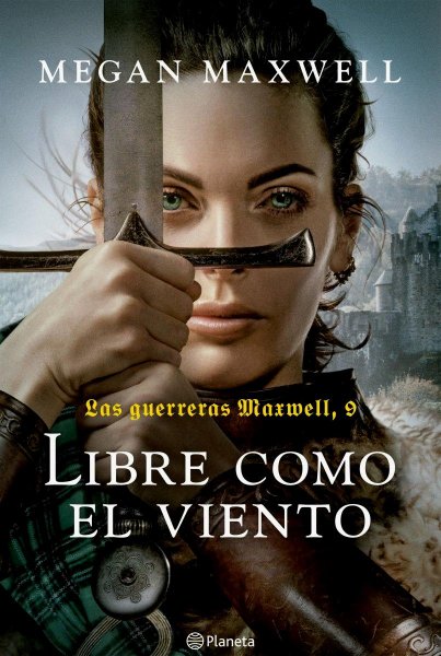 Las Guerreras Maxwell 9 - Libre Como El Viento