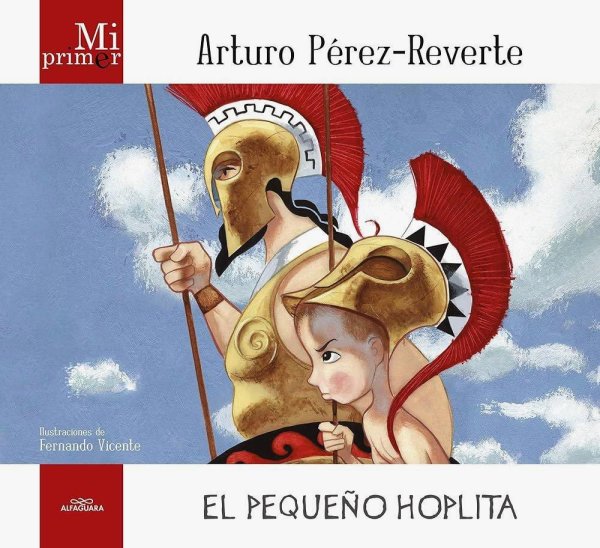 Mi Primer Arturo Pérez-Reverte - El Pequeño Hoplita