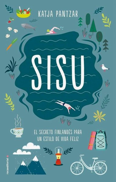 Sisu - El Secreto Finlandés Para Un Estilo De Vida Feliz