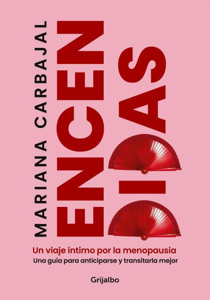 Encendidas - Un Viaje Íntimo Por La Menopausia