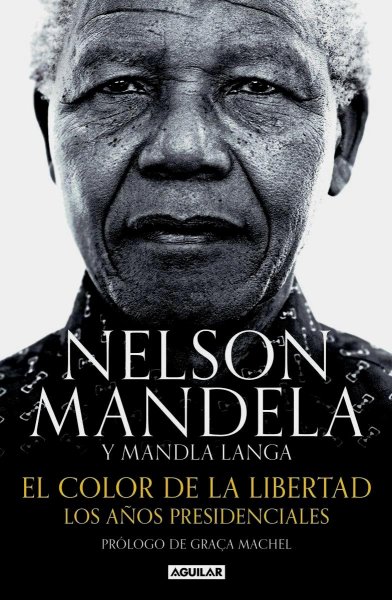 El Color De La Libertad - Los Años Presidenciales