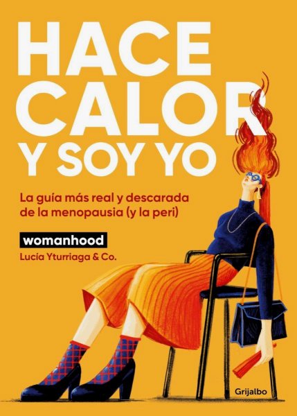 Hace Calor y Soy Yo - La Guía Más Real y Descarada De La Menopausia