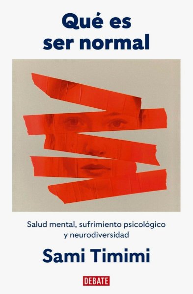 Qué Es Ser Normal? - Salud Mental, Sufrimiento Psicológico y Neurodiversidad