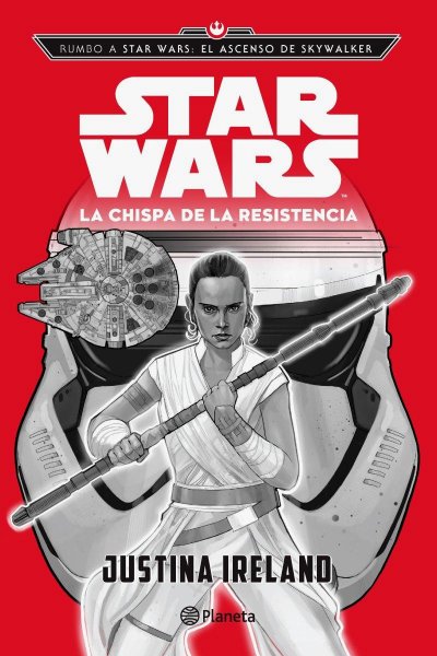 Rumbo A Star Wars: El Ascenso De Skywalker - La Chispa De La Resistencia