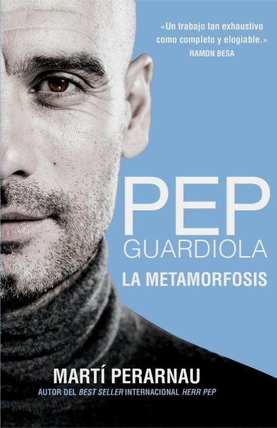 Pep Guardiola - La Metamorfosis