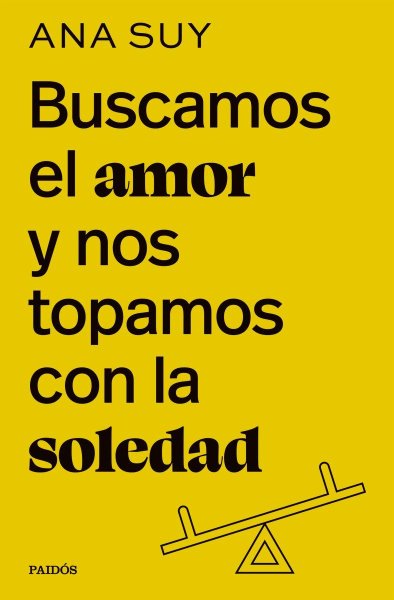Buscamos El Amor y Nos Topamos Con La Soledad