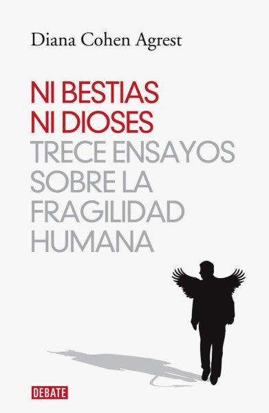 Ni Bestias Ni Dioses - Trece Ensayos Sobre La Fragilidad Humana