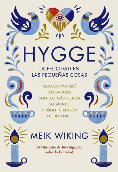 Hygge - La Felicidad En Las Pequeñas Cosas