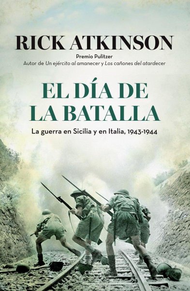 El Día De La Batalla - La Guerra En Sicilia y En Italia 1943-1945