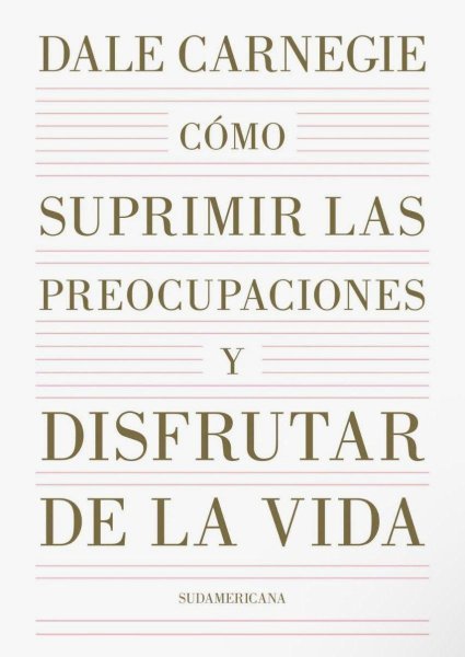 Cómo Suprimir Las Preocupaciones y Disfrutrar De La Vida