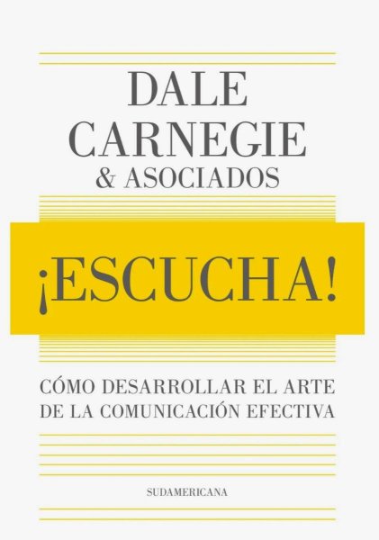 Escucha! - Cómo Desarrollar El Arte De La Comunicación Efectiva