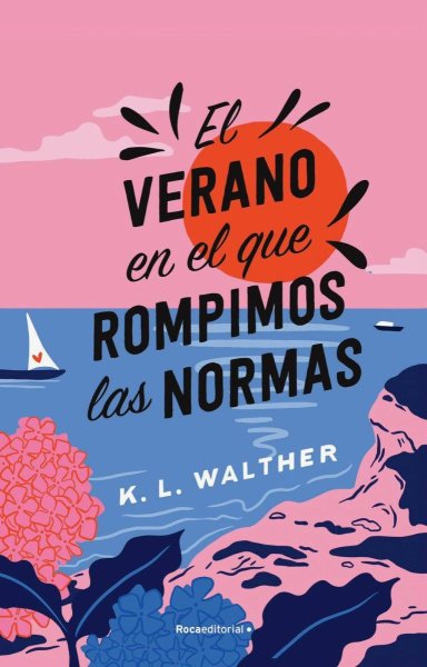 El Verano En El Que Rompimos Las Normas