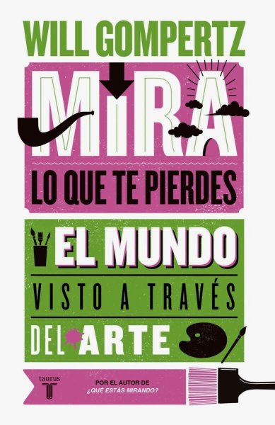 Mira Lo Que Te Pierdes - El Mundo Visto A Través Del Arte