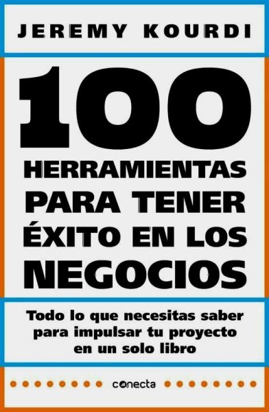 100 Herramientas Para Tener Éxito En Los Negocios