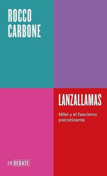 Lanzallamas - Milei y El Fascismo Psicotizante