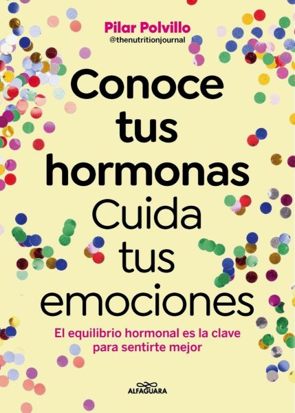 Conoce Tus Hormonas - Cuida Tus Emociones