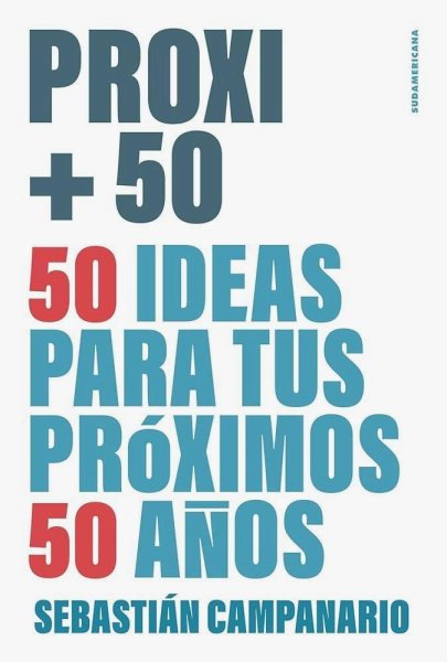 Proxi +50 - 50 Ideas Para Tus Próximos 50 Años