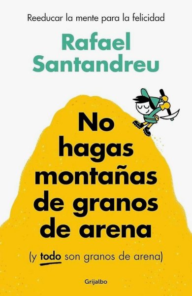 No Hagas Montañas De Granos De Arena - Y Todo Son Granos De Arena