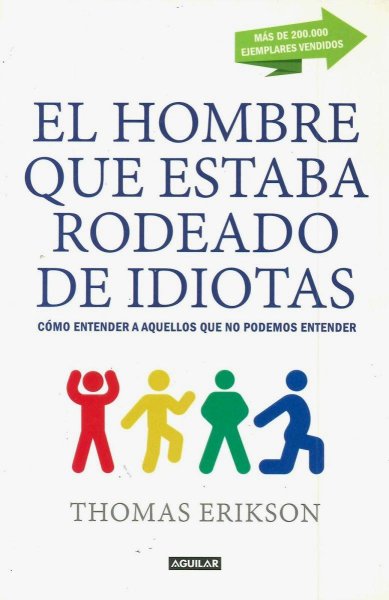 El Hombre Que Estaba Rodeado De Idiotas