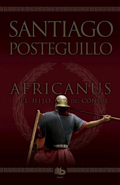 Africanus - El Hijo Del Cónsul - Trilogía Africanus 1